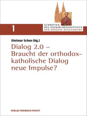 cover image of Dialog 2.0--Braucht der orthodox-katholische Dialog neue Impulse?